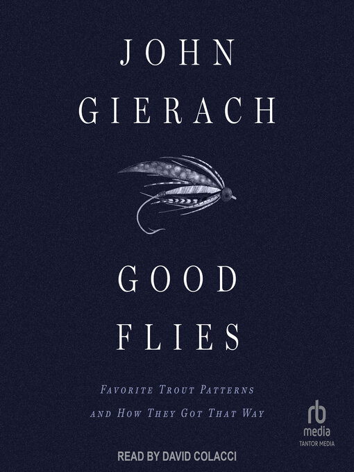 Title details for Good Flies by John Gierach - Available